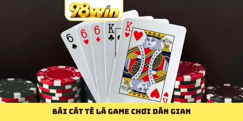 Bài Cát Tê Là Gì? Cách Chơi Catte Thắng Dễ Dàng Tại 98WIN - Slotvoyage