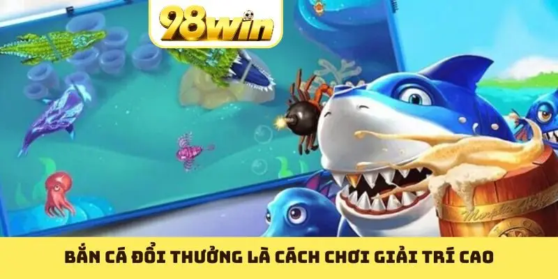 Bắn Cá Đổi Thưởng 98WIN - Săn Kho Báu Đại Dương Dễ Dàng - Slotvoyage