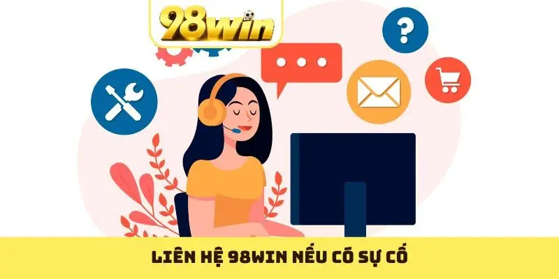 Liên Hệ 98WIN - Hướng Dẫn Cách Kết Nối CSKH Nhanh Nhất - Slotvoyage