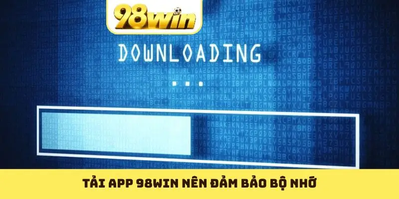 Tải App 98WIN Trên IOS, Android Nhanh Trong 5 Phút - Slotvoyage